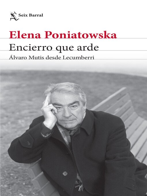 Title details for Encierro que arde. Álvaro Mutis desde Lecumberri by Elena Poniatowska - Wait list